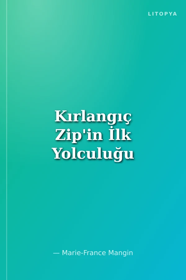 Kırlangıç Zip'in İlk Yolculuğu
