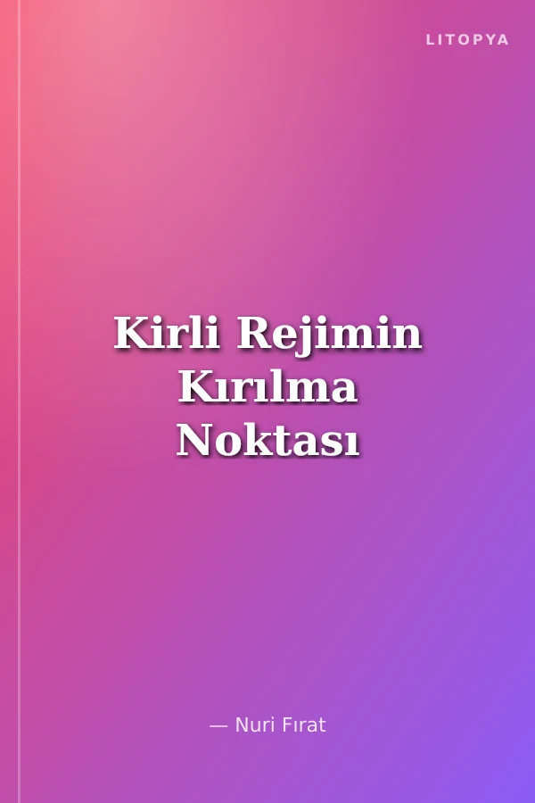 Kirli Rejimin Kırılma Noktası