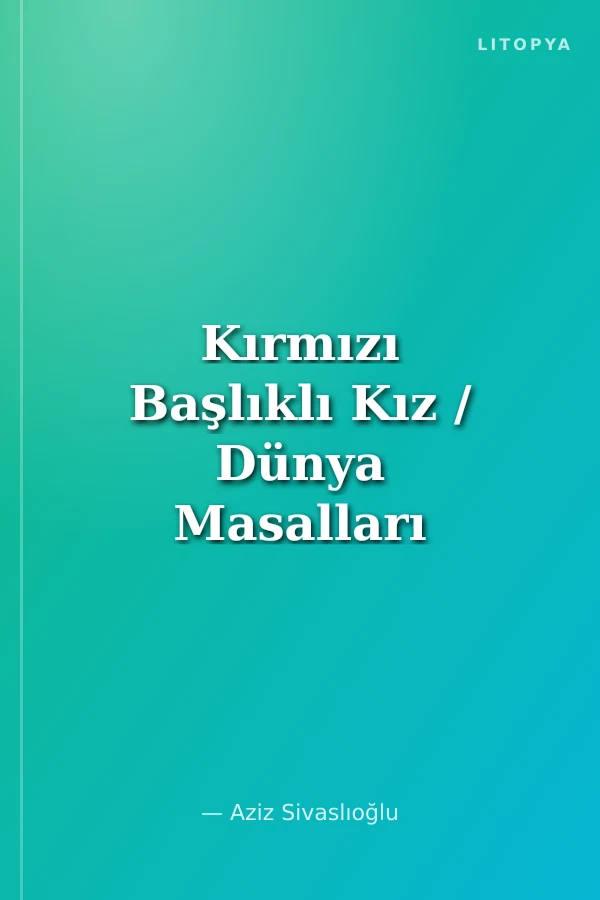 Kırmızı Başlıklı Kız / Dünya Masalları