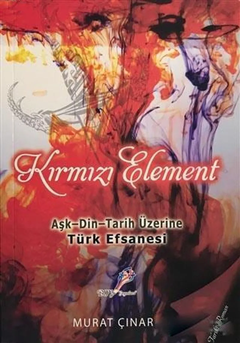 Kırmızı Element Aşk - Din - Tarih Üzerine Türk Efsanesi