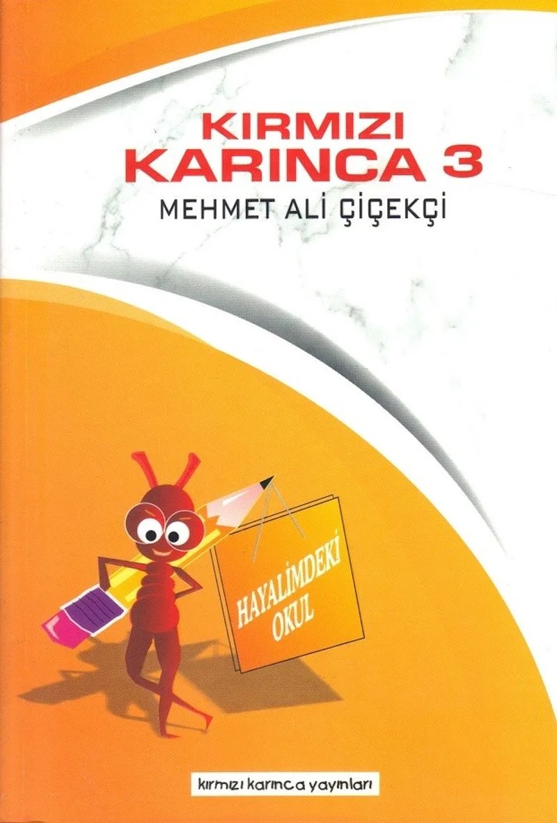 Kırmızı Karınca 3 / Hayalimdeki Okul