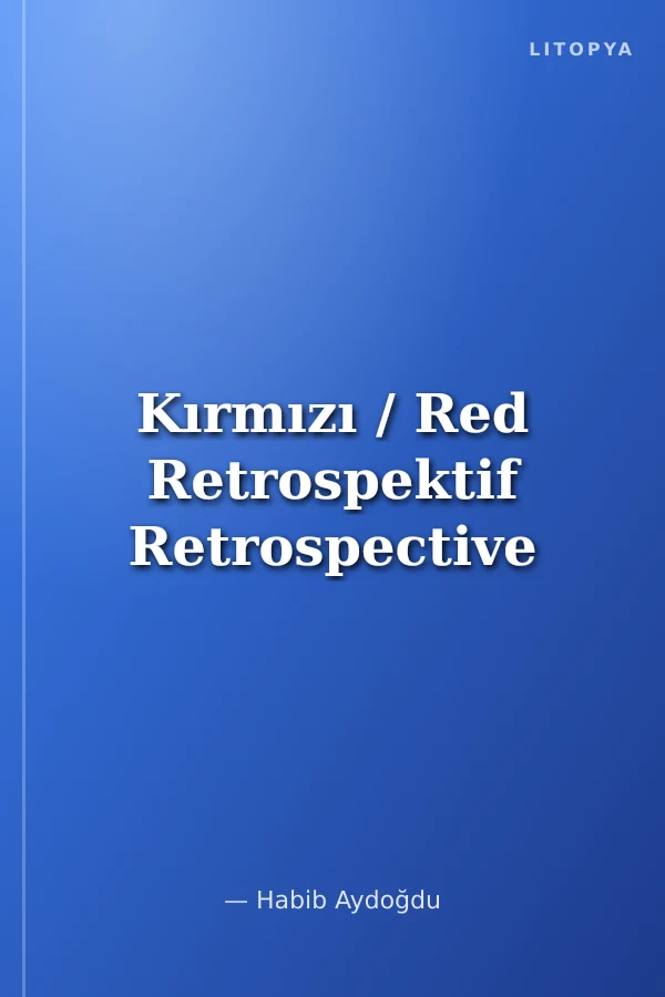 Kırmızı / Red Retrospektif Retrospective