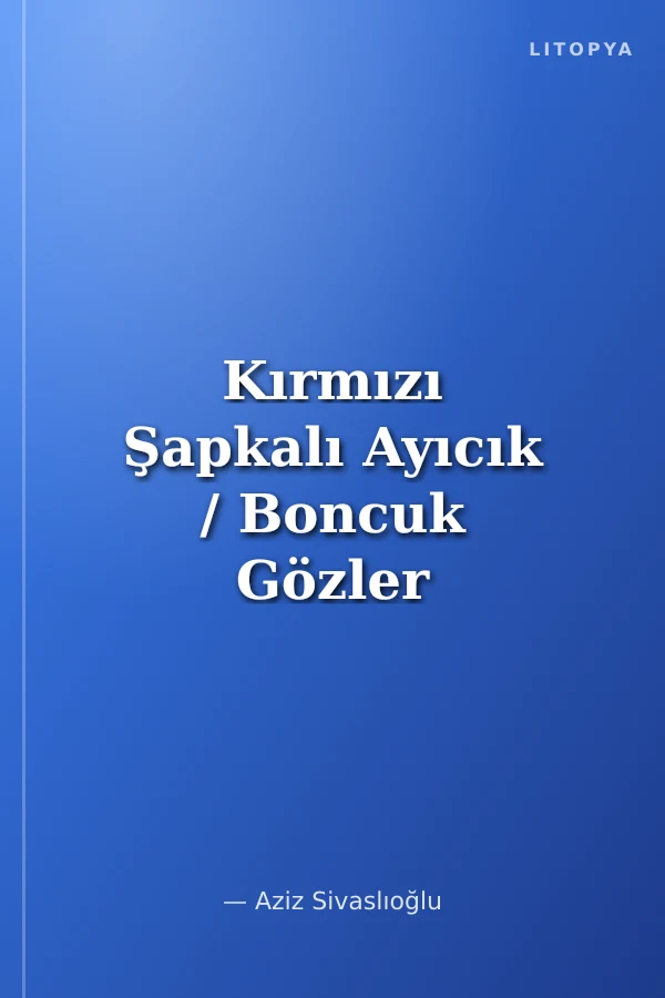 Kırmızı Şapkalı Ayıcık / Boncuk Gözler