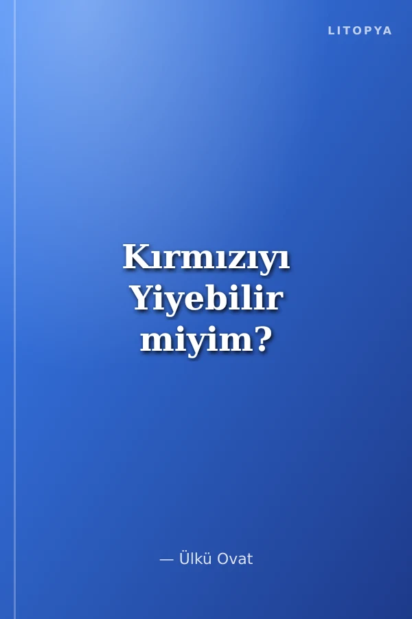 Kırmızıyı Yiyebilir miyim?
