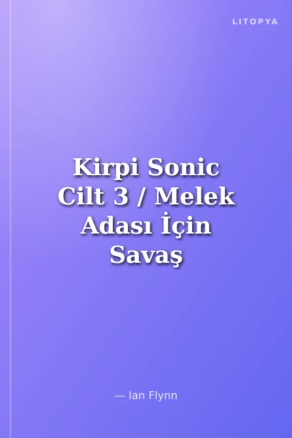 Kirpi Sonic Cilt 3 / Melek Adası İçin Savaş
