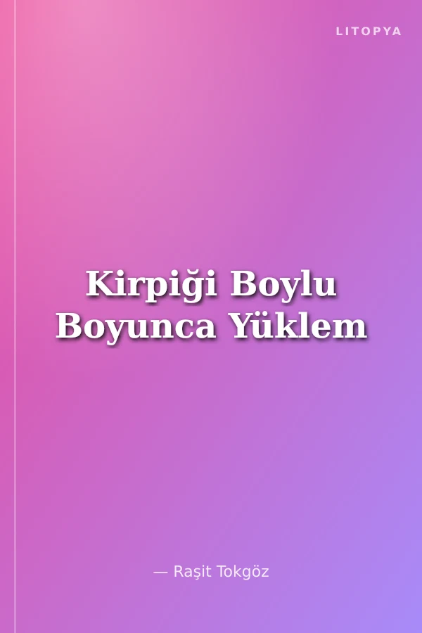 Kirpiği Boylu Boyunca Yüklem