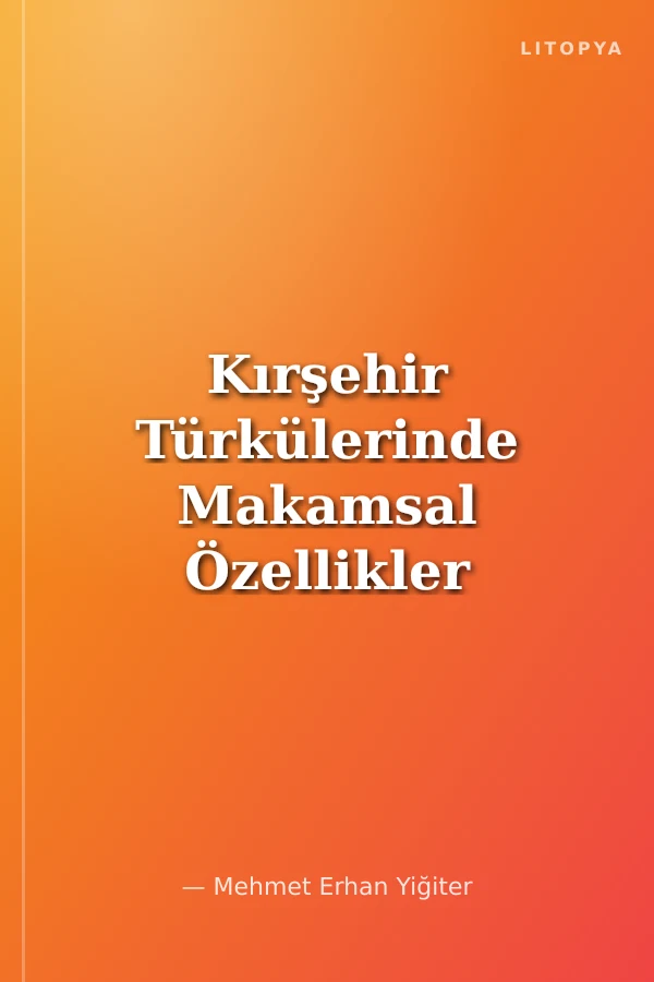 Kırşehir Türkülerinde Makamsal Özellikler