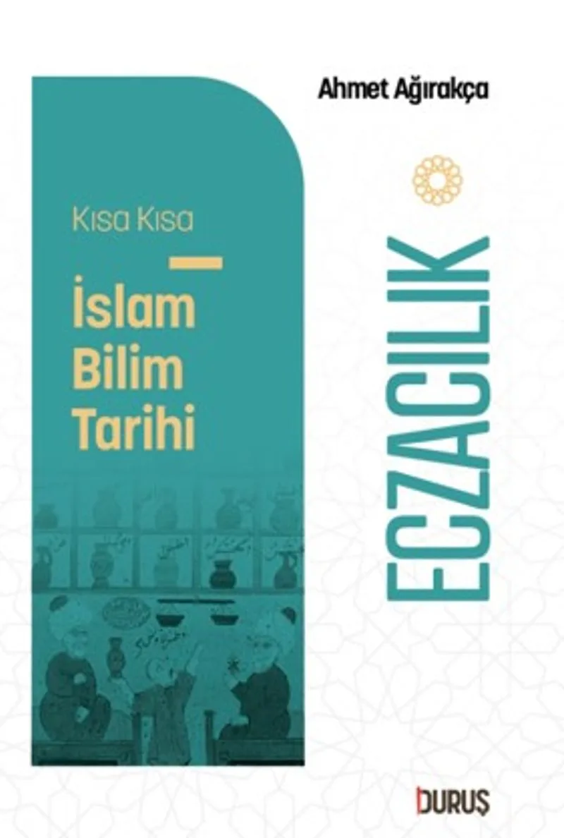 Kısa Kısa İslam Bilim Tarihi – Eczacılık