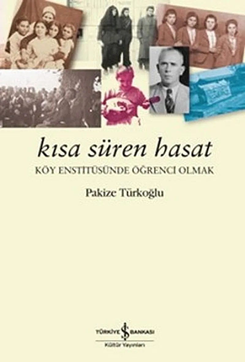 Kısa Süren Hasat Köy Enstitüsünde Öğrenci Olmak