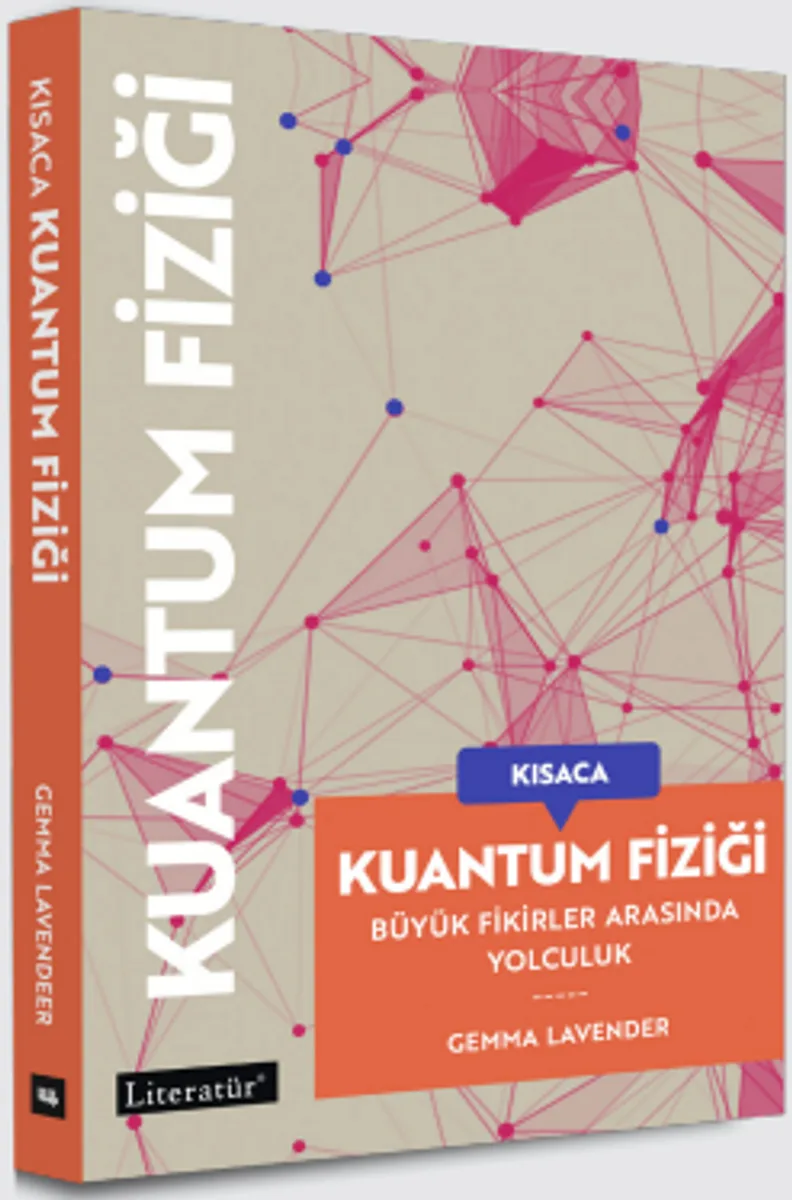Kısaca Kuantum Fiziği / Büyük Fikirler Arasında Yolculuk