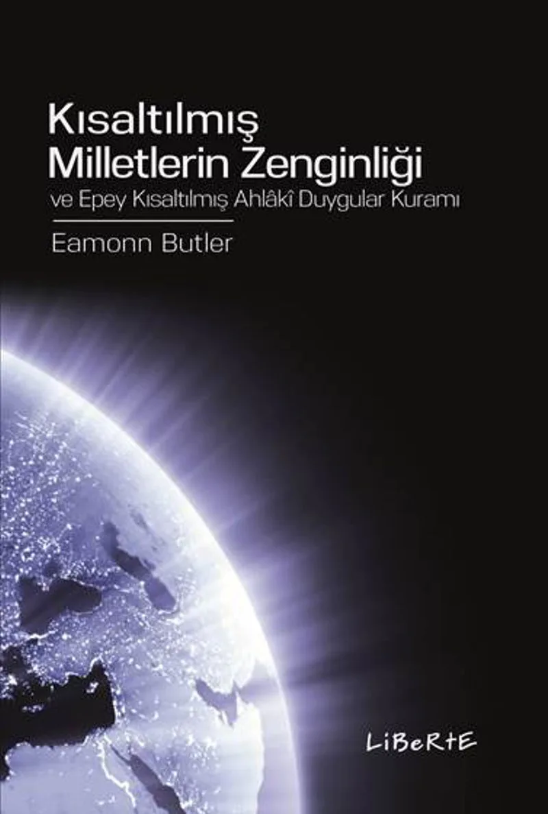Kısaltılmış Milletlerin Zenginliği Ve Epey Kısaltılmış Ahlaki Duygular Kuramı