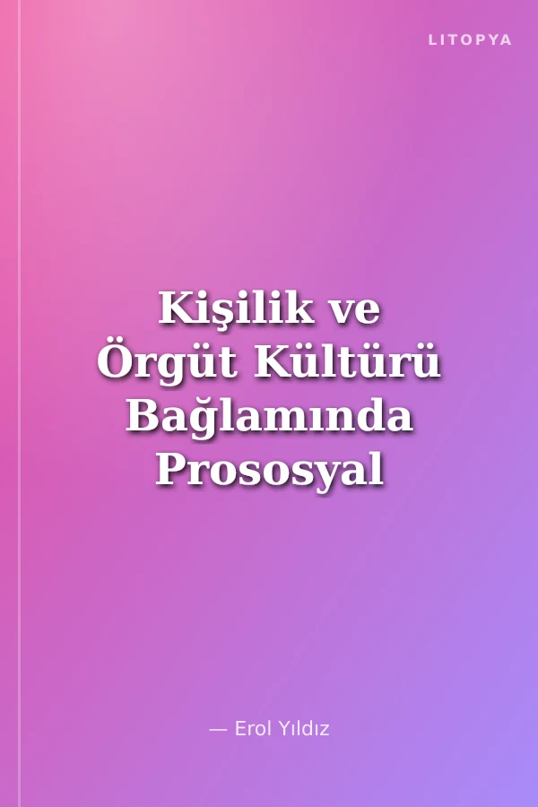 Kişilik ve Örgüt Kültürü Bağlamında Prososyal Motivasyon