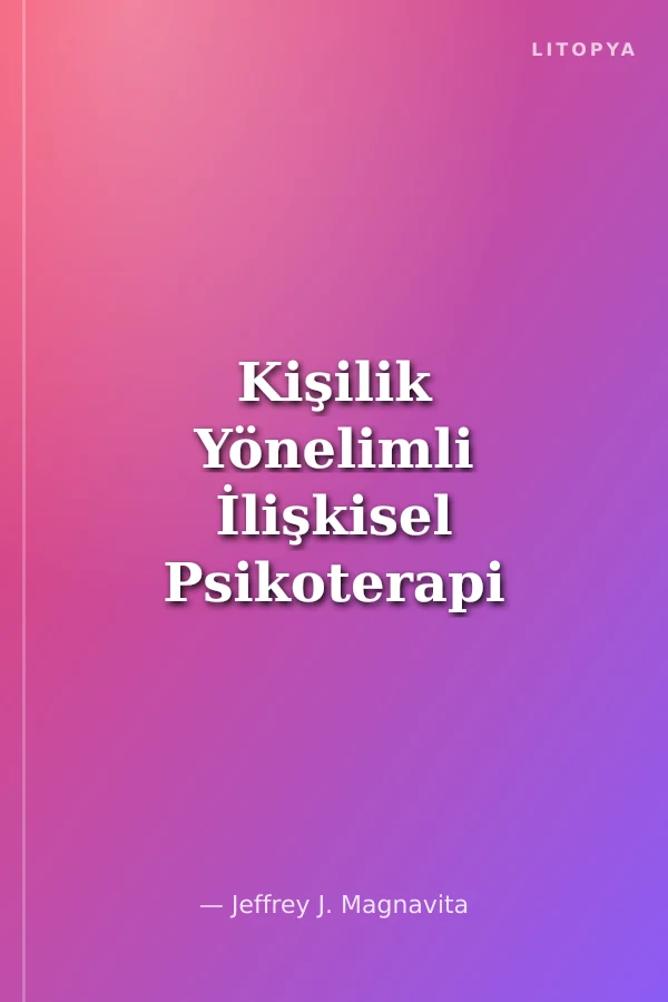 Kişilik Yönelimli İlişkisel Psikoterapi (Birleştirilmiş Bir Yaklaşım)