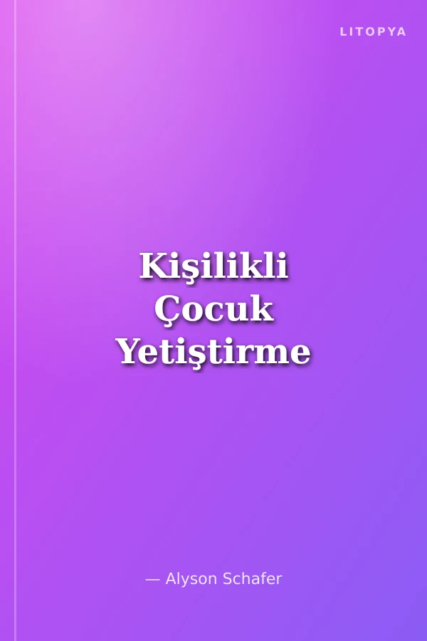 Kişilikli Çocuk Yetiştirme