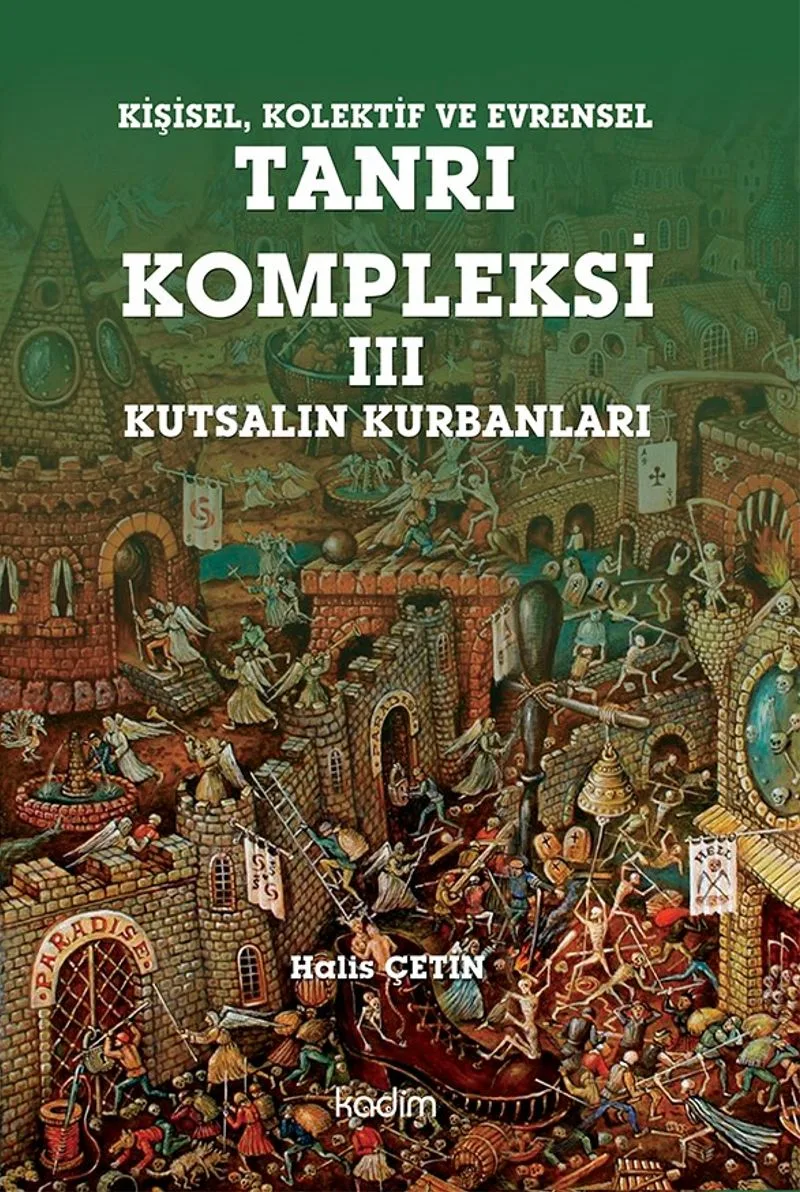 Kişisel Kolektif ve Evrensel Tanrı Kompleksi 3 Kutsalın Kurbanları
