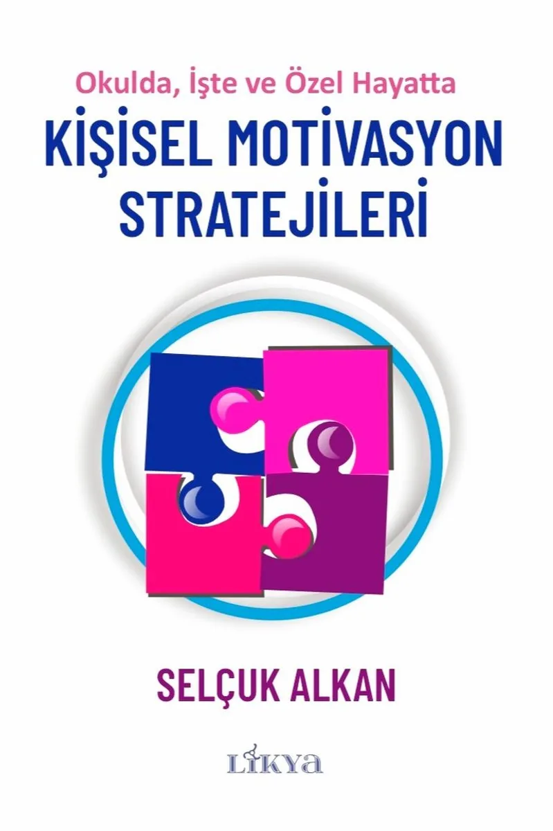 Kişisel Motivasyon Stratejileri Okulda, İşte ve Özel Hayatta