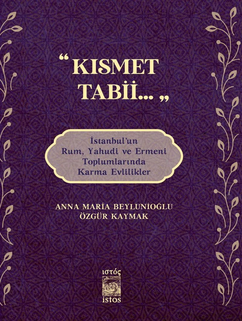 Kısmet Tabii... İstanbul'un Rum, Yahudi ve Ermeni Toplumlarında Karma Evlilikler