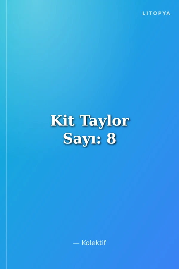 Kit Taylor Sayı: 8