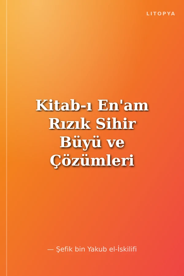 Kitab-ı En'am Rızık Sihir Büyü ve Çözümleri Define Özel Koruma Duaları