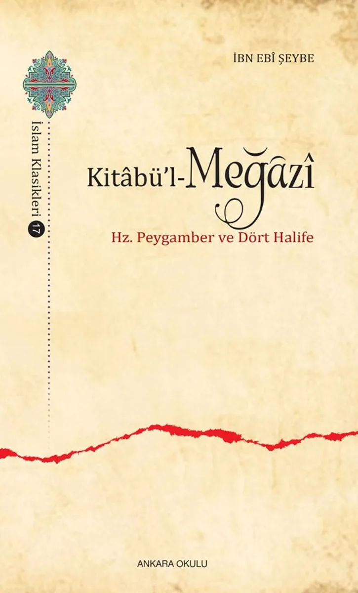 Kitabü'l-Meğazi Hz. Peygamber ve Dört Halife