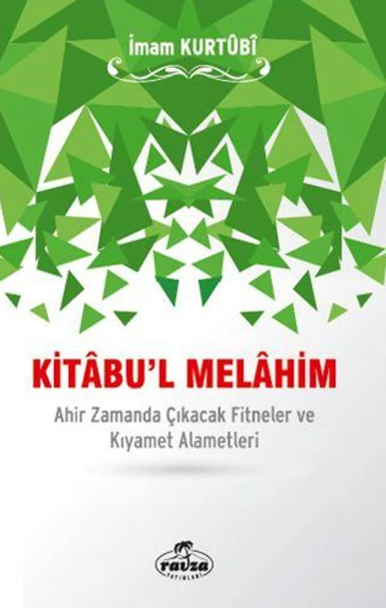 Kitabu'l Melahim Ahir Zamanda Çıkacak Fitneler ve Kıyamet Alametleri