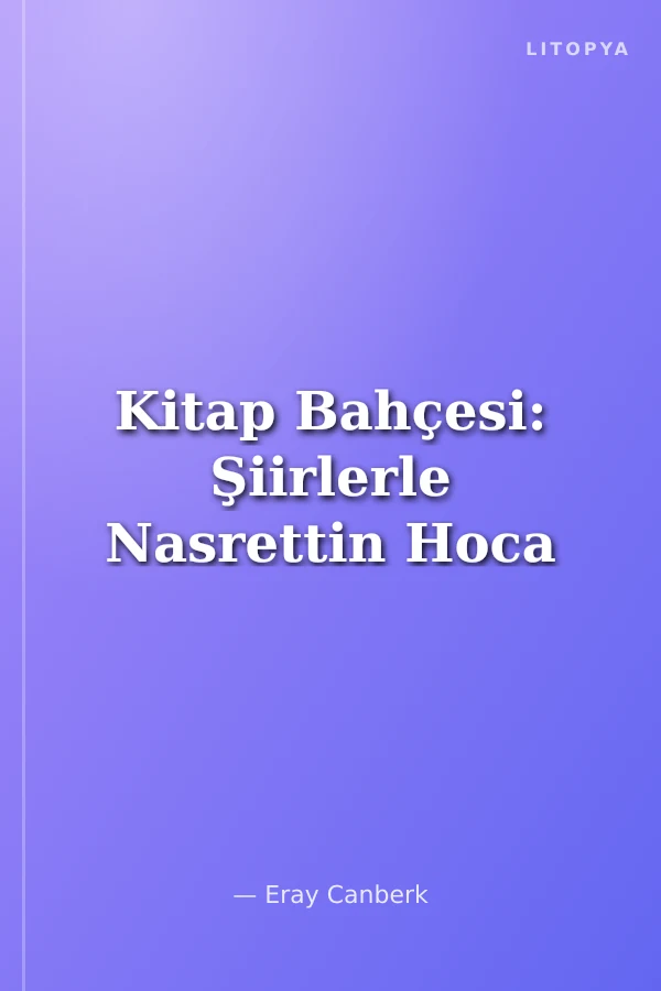Kitap Bahçesi: Şiirlerle Nasrettin Hoca