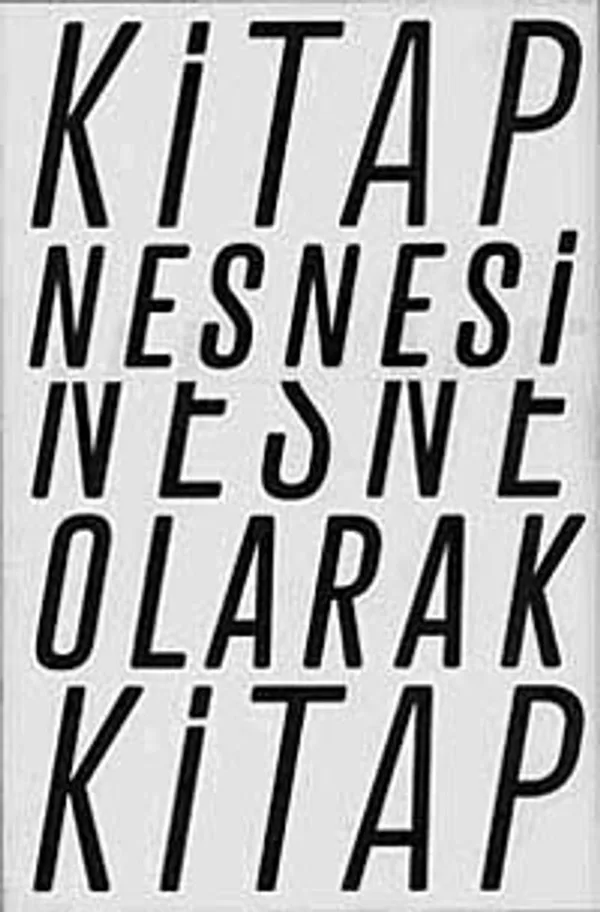 Kitap Nesnesi, Nesne Olarak Kitap Bugünden Geçmişe Kitap Deneyimini Biçim Aracılığıyla Dönüştürmeye Dair Olasılıklar