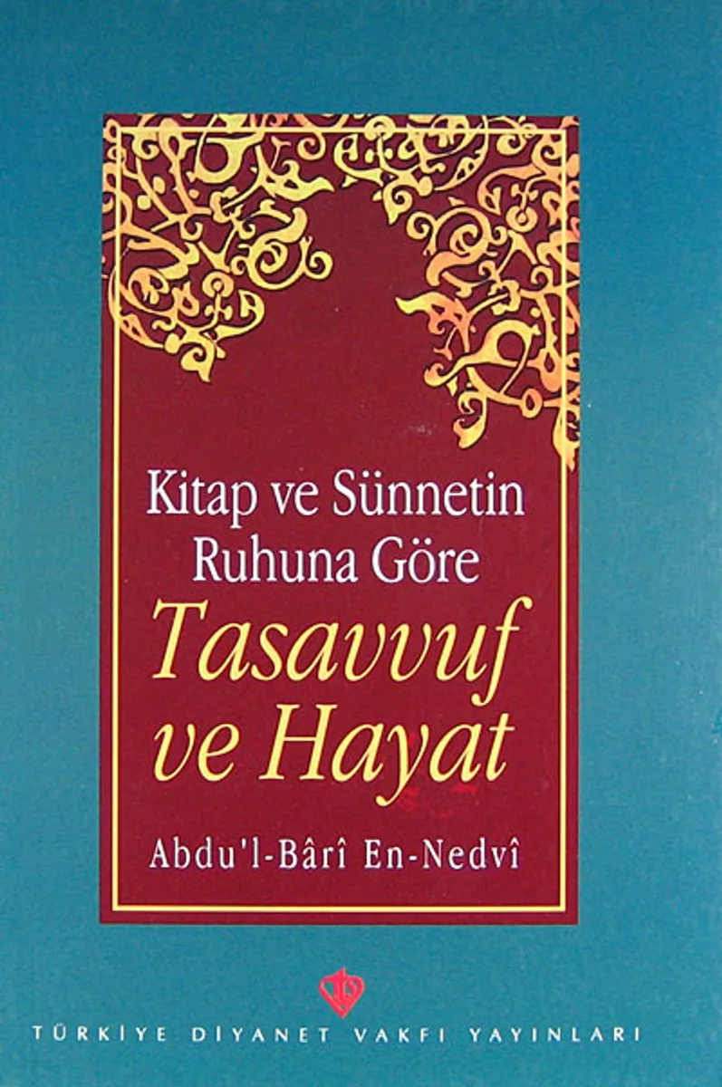 Kitap ve Sünnetin Ruhuna Göre Tasavvuf ve Hayat