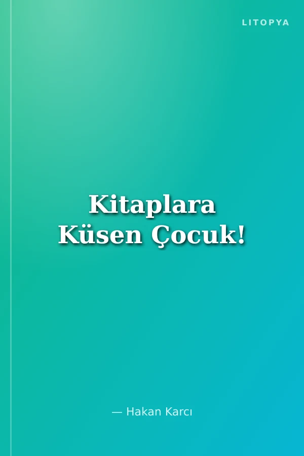 Kitaplara Küsen Çocuk!