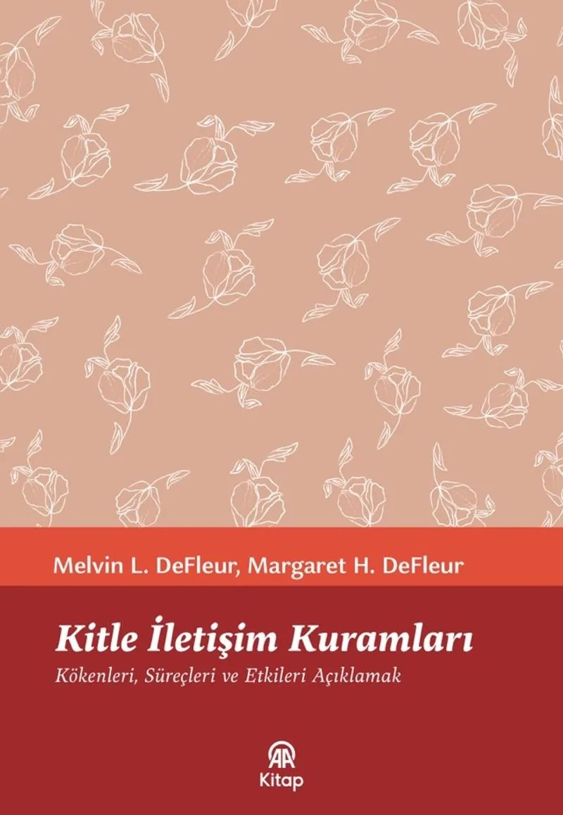 Kitle İletişim Kuramları Kökenleri, Süreçleri ve Etkileri Açıklamak
