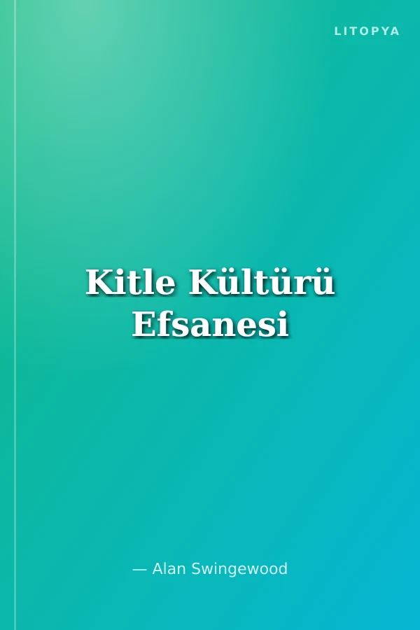 Kitle Kültürü Efsanesi