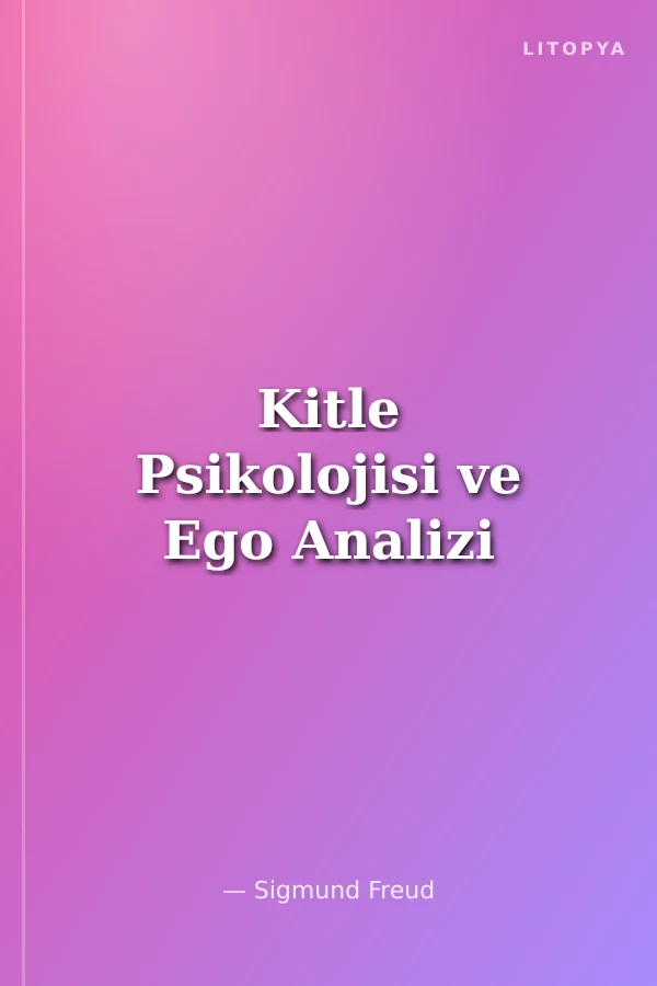 Kitle Psikolojisi ve Ego Analizi