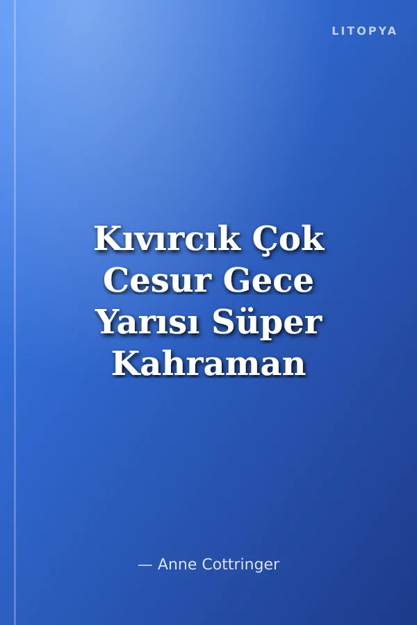Kıvırcık Çok Cesur Gece Yarısı Süper Kahraman