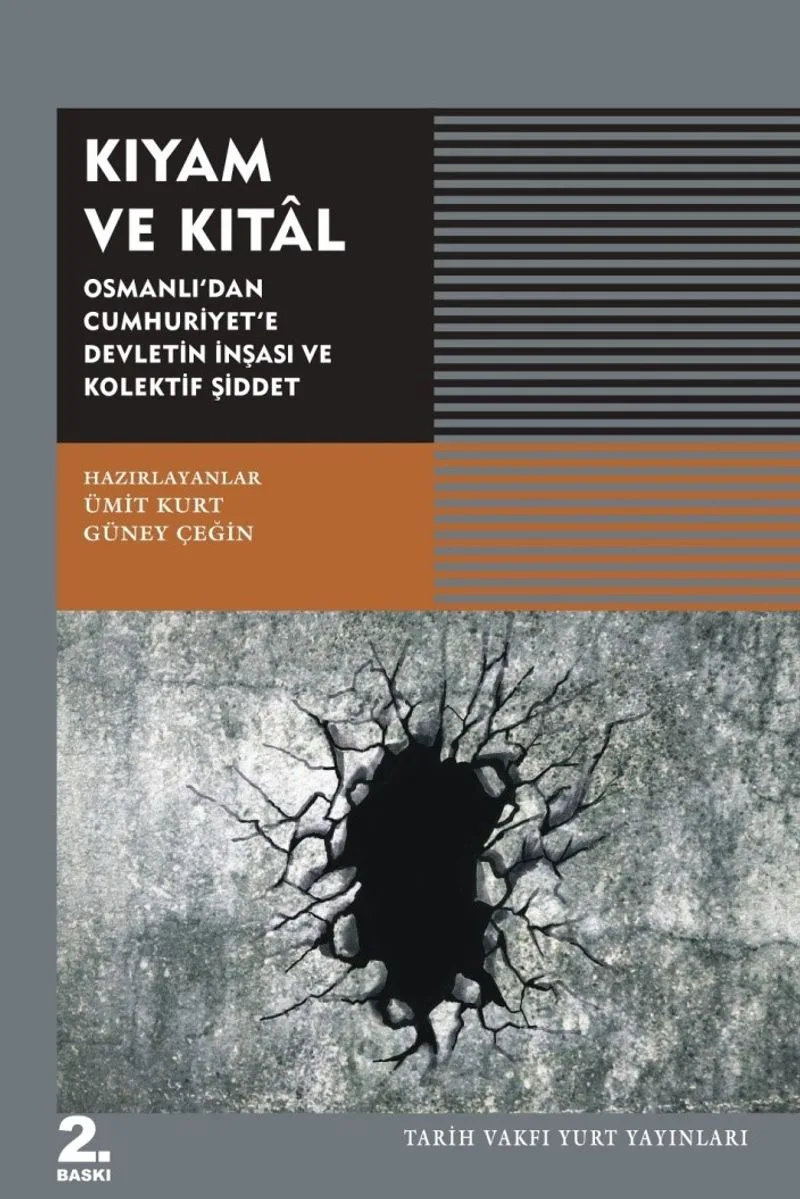 Kıyam ve Kıtal Osmanlı'dan Cumhuriyet'e Devletin İnşası ve Kolektif Şiddet
