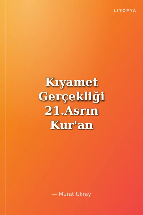 Kıyamet Gerçekliği 21.Asrın Kur'an Tefsiri
