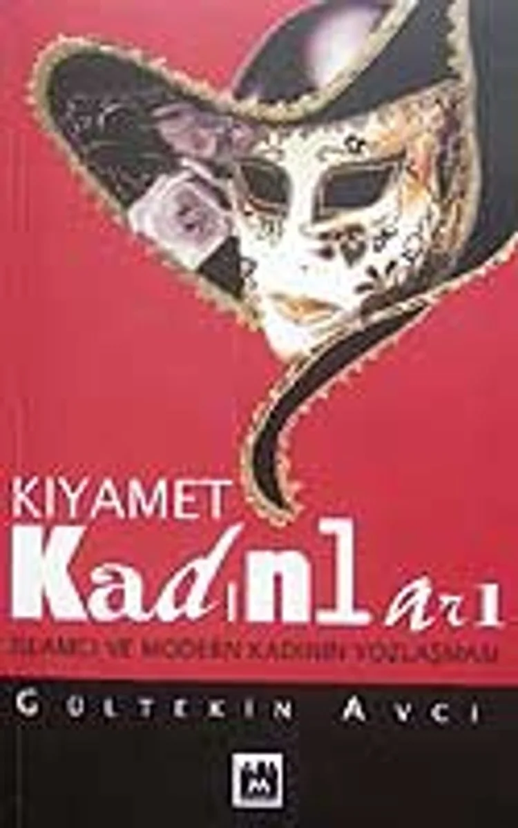 Kıyamet Kadınları/İslamcı ve Modern Kadının Yozlaşması