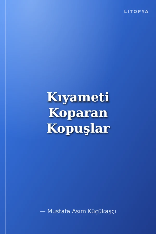Kıyameti Koparan Kopuşlar
