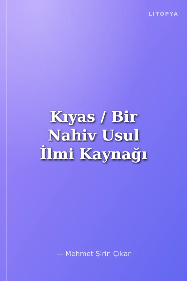 Kıyas / Bir Nahiv Usul İlmi Kaynağı