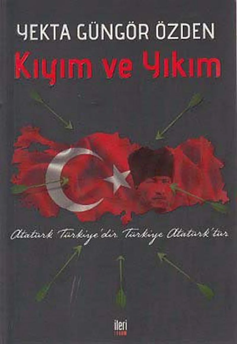 Kıyım ve Yıkım Atatürk Türkiye'dir Türkiye Atatürk'tür