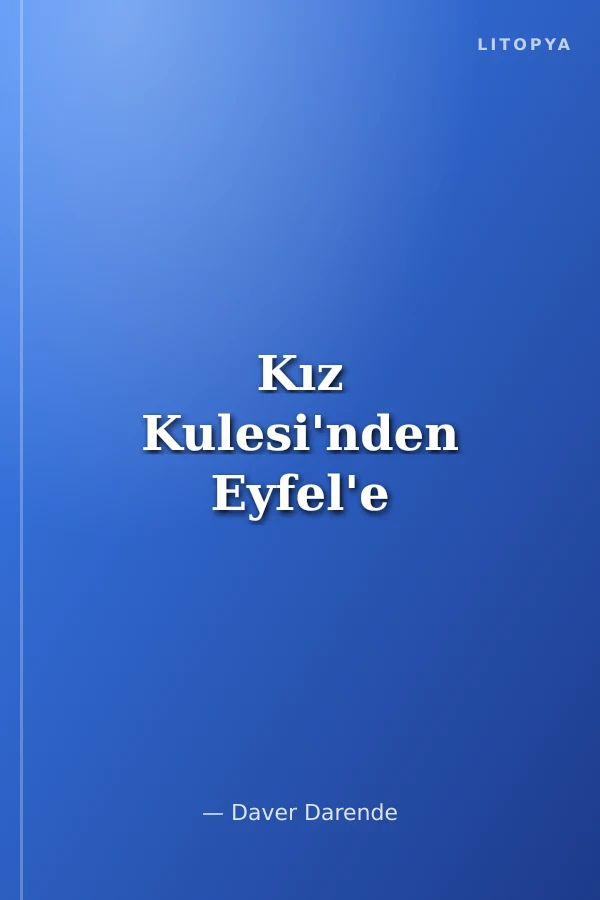 Kız Kulesi'nden Eyfel'e