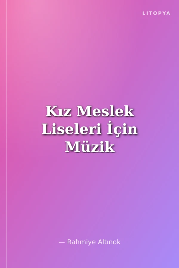 Kız Meslek Liseleri İçin Müzik