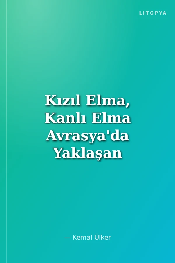 Kızıl Elma, Kanlı Elma Avrasya'da Yaklaşan Felaket ve Türkiye İşci Mücadelesi Tartışma Defterleri 1