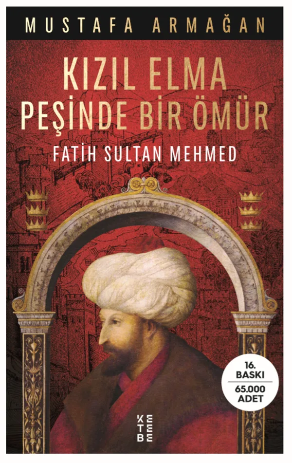Kızıl Elma Peşinde Bir Ömür Fatih Sultan Mehmed