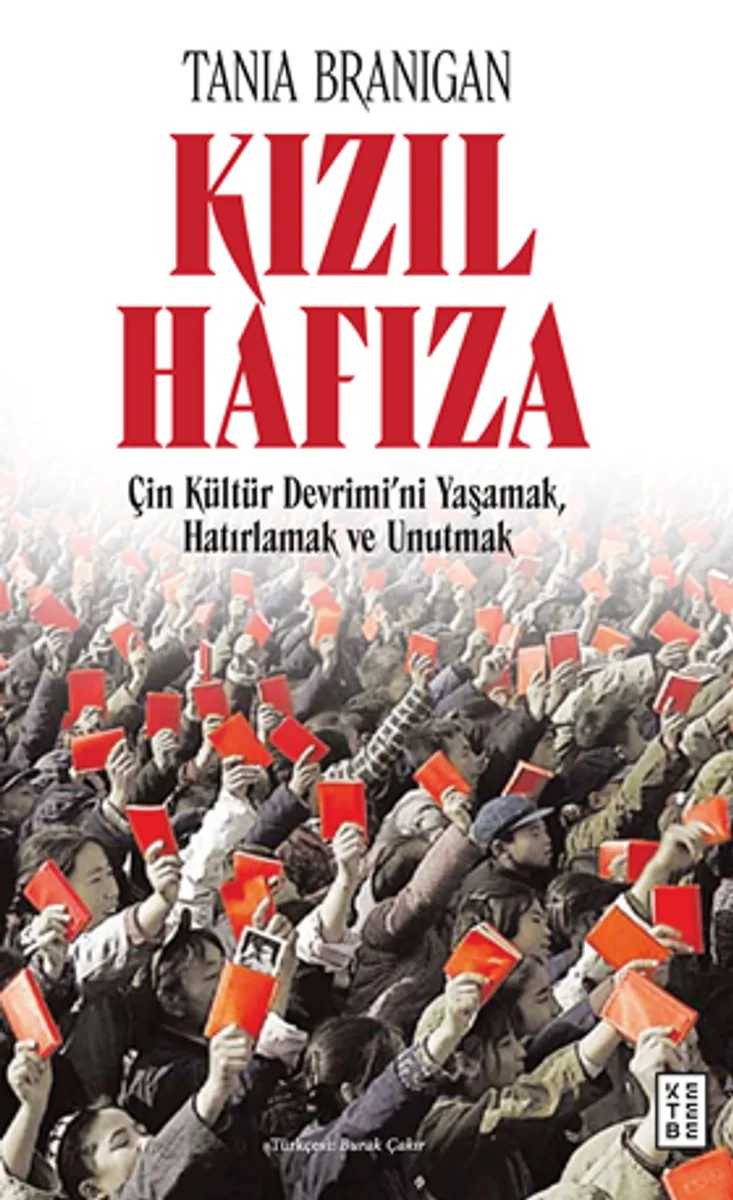 Kızıl Hafıza / Çin Kültür Devrimi'ni Yaşamak, Hatırlamak ve Unutmak