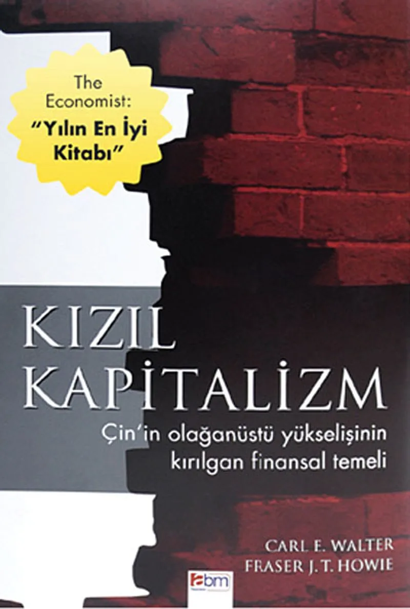 Kızıl Kapitalizm Çin'in Olağanüstü Yükselişinin Kırılgan Finansal Temeli
