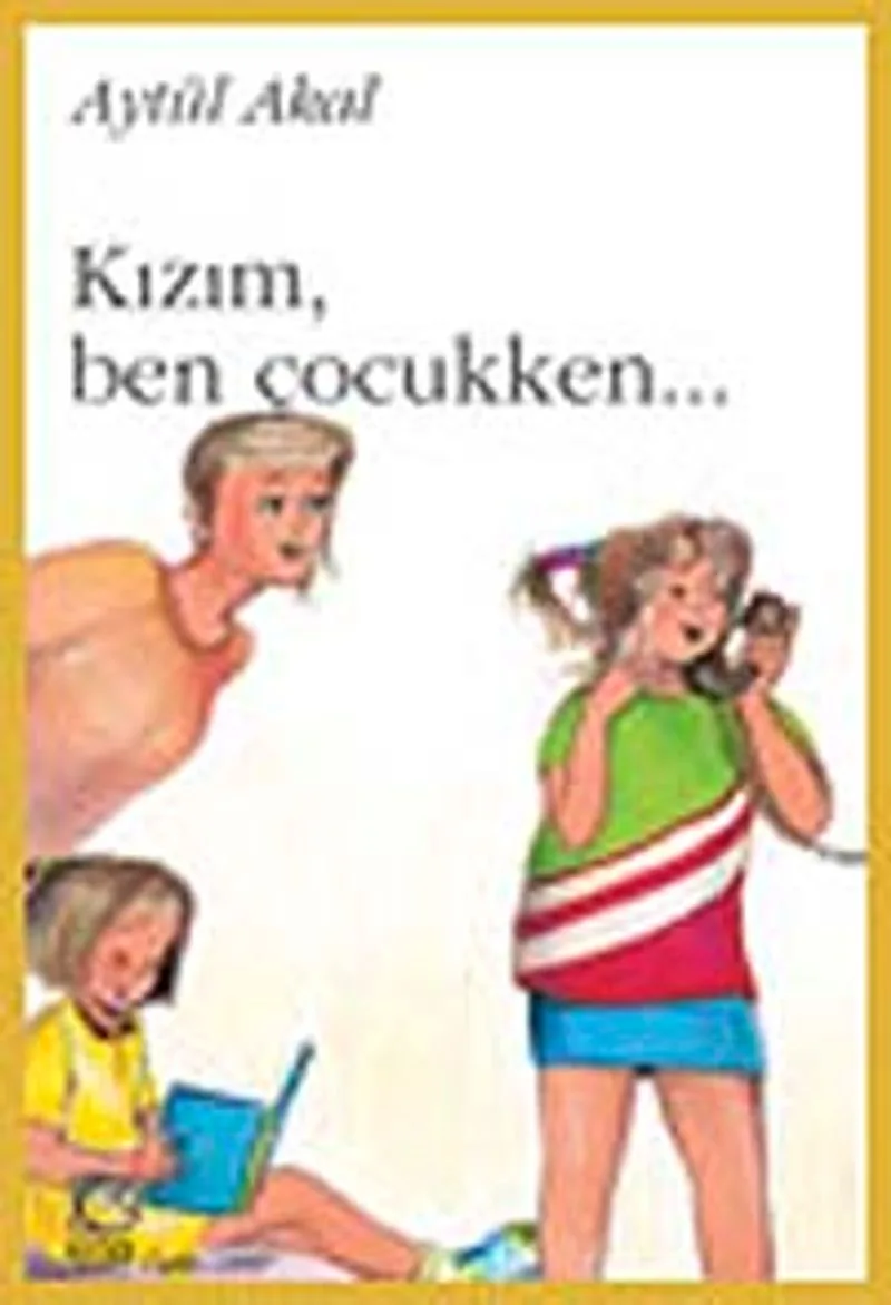 Kızım, Ben Çocukken...