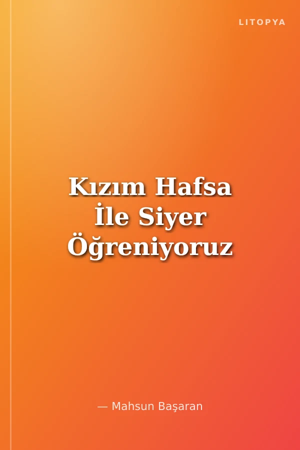 Kızım Hafsa İle Siyer Öğreniyoruz