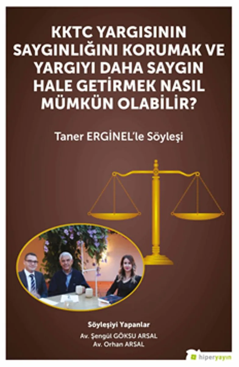 KKTC Yargısının Saygınlığını Korumak ve Yargıyı Daha Saygın Hale Getirmek Nasıl Mümkün Olabilir? - Taner Erginel'le Söyleşi