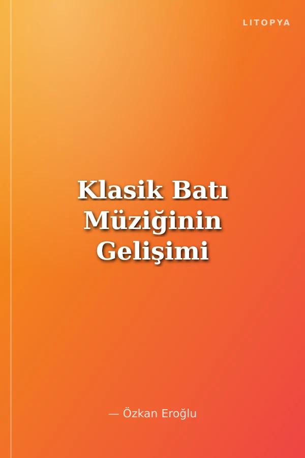 Klasik Batı Müziğinin Gelişimi