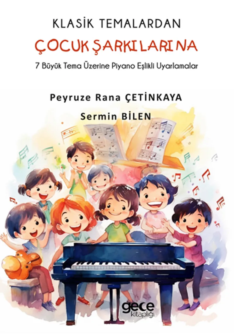 Klasik Temalardan Çocuk Şarkılarına / 7 Büyük Tema Üzerine Piyano Eşlikli Uyarlamalar